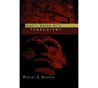 Robert E. Goodin What's Wrong With Terrorism? (Tascabile)