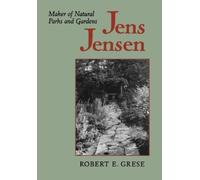 Robert E. Grese Jens Jensen (Tascabile) Creating the North American Landscape