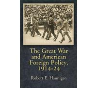 Robert E. Hanni The Great War and American Foreign Policy, 19 (Copertina rigida)