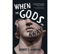 Robert E Harpold When the Gods Are Away (Tascabile)