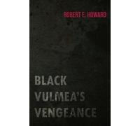 Robert E Howard Black Vulmea's Vengeance (Tascabile)