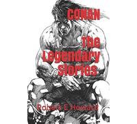 Robert E Howard Conan, The Legendary Stories (Official Edition) (Tascabile)