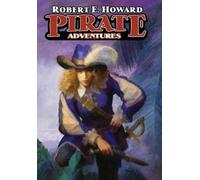 Robert E Howard Pirate Adventures (Copertina rigida)