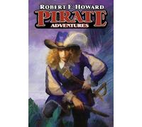 Robert E Howard Pirate Adventures (Tascabile)