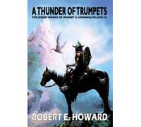 Robert E. Howard Robert E. Howard's A Thunder Of Trumpets (Copertina rigida)