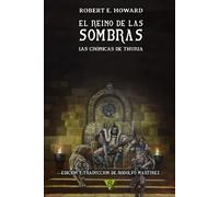 Robert E. Howard Rodolfo Ma El reino de las sombras: Las crónicas t (Tascabile)