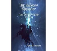 Robert E Howard Shadow Kingdom and Other Weird Tales (Copertina rigida)