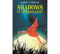 Robert E Howard Shadows in the Moonlight (Tascabile)