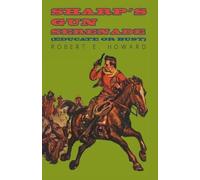 Robert E Howard Sharp's Gun Serenade (Educate or Bust) (Tascabile)