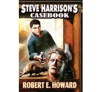 Robert E Howard Steve Harrison's Casebook (Copertina rigida) Reh Library Book