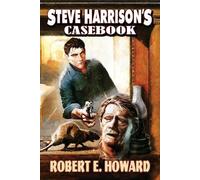 Robert E Howard Steve Harrison's Casebook (Tascabile) Reh Library Book