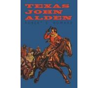 Robert E Howard Texas John Alden (Tascabile)