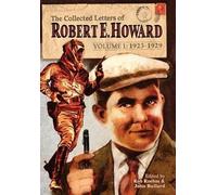 Robert E Howard The Collected Letters of Robert E. Howard, Vo (Copertina rigida)