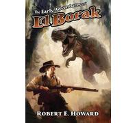 Robert E Howard The Early Adventures of El Borak (Copertina rigida)