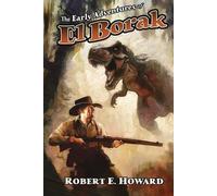 Robert E Howard The Early Adventures of El Borak (Tascabile) Reh Library Book