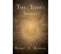Robert E Howard The Tomb's Secret (Tascabile)