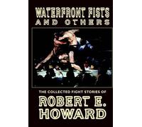 Robert, E. Howard Waterfront Fists and Others (Copertina rigida)