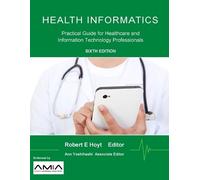 Robert E. Hoyt Health Informatics: Practical Guide for Healthcare a (Tascabile)