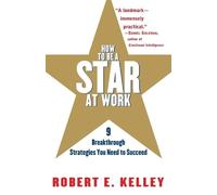 Robert E. Kelley How to Be a Star at Work (Tascabile)