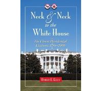 Robert E. Kelly Neck and Neck to the White House (Tascabile)