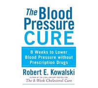 Robert E. Kowalski The Blood Pressure Cure (Tascabile)