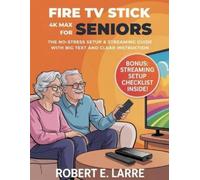 Robert E Larre Fire TV Stick 4K Max for Seniors (Tascabile)