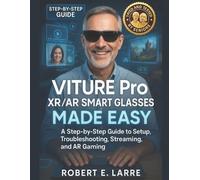Robert E Larre VITURE Pro XR/AR Smart Glasses Made Easy (Tascabile)