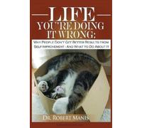Robert E Manis Life - You're Doing It Wrong (Tascabile)