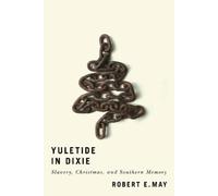 Robert E. May Yuletide in Dixie (Tascabile)