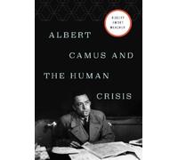 Robert E. Meagher Albert Camus and the Human Crisis (Copertina rigida)