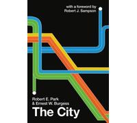 Robert E Park Ernest W Burgess The City (Tascabile) Heritage of Sociology