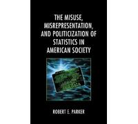 Robert E. Parke The Misuse, Misrepresentation, and Politiciza (Copertina rigida)