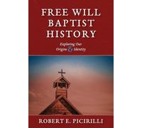 Robert E Picirilli Free Will Baptist History (Tascabile)