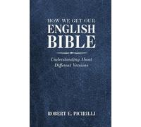 Robert E Picirilli How We Get Our English Bible (Tascabile)