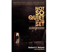 Robert E Relyea Not So Quiet on the Set (Copertina rigida)