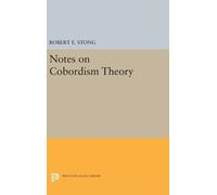 Robert E. Stong Notes on Cobordism Theory (Copertina rigida) Mathematical Notes