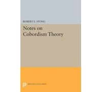 Robert E. Stong Notes on Cobordism Theory (Tascabile) Mathematical Notes