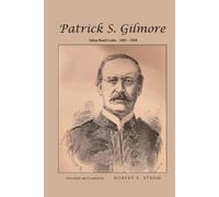 Robert E Strom Patrick S. Gilmore (Tascabile)