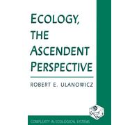 Robert E. Ulanowicz Ecology, the Ascendent Perspective (Tascabile)