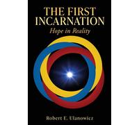 Robert E Ulanowicz The First Incarnation (Tascabile)