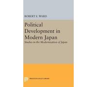 Robert E. Ward Political Development in Modern Japan (Copertina rigida)