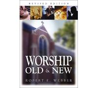 Robert E. Webber Worship Old and New (Tascabile)
