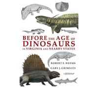 Robert E Weems Gary Before the Age of Dinosaurs in Virginia and Nea (Tascabile)