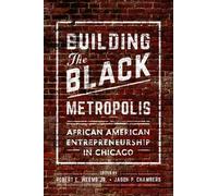 Robert E. Weems Jr. Building the Black Metropolis (Copertina rigida)