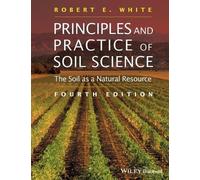 Robert E. White Principles and Practice of Soil Science (Tascabile)