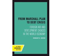 Robert E. Wood From Marshall Plan to Debt Crisis (Tascabile)