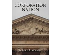 Robert E. Wright Corporation Nation (Copertina rigida) Haney Foundation Series