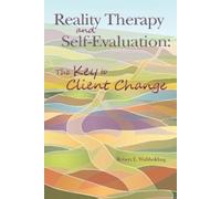 Robert E. Wubbo Reality Therapy and Self-Evaluation: The Key to Clie (Tascabile)