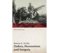 Robert E Wyllie Orders, Decorations and Insignia - Military and Civi (Tascabile)