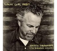 Robert Earl Keen Happy Prisoner: The Bluegrass Sessions (Vinyl LP) 12" Album